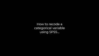 Lecture 01 - Video 01: How to recode a categorical variable using SPSS