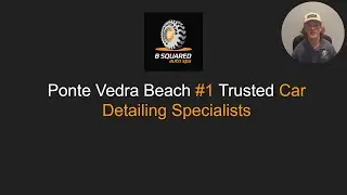 Trusted Car Detailing Specialists In Ponte Vedra Beach - B Squared Auto Spa