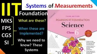 Different type of Measurement Systems | IIT Basic - Class 6 | CGS | FPS | MKS | SI System Explained