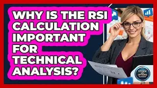 Why Is The RSI Calculation Important For Technical Analysis? - Stock and Options Playbook