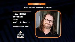 04: Keith Roberts, How I Sold Zenman (Video Interview)