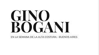 Gino Bogani &bull; Semana de la Alta Costura Bs. As.