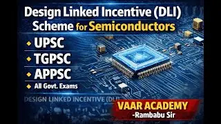 భారత సెమీకండక్టర్ డిజైన్ లింక్డ్ ఇన్సెంటివ్ (DLI) పథకం for UPSC|TGPSC|APPSC |All Govt. Exams