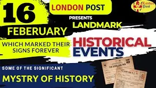 Historical events on 16 February | Major historical  Events of the Day
