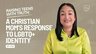 Raising Teens with Truth: A Christian Mom&rsquo;s Response to LGBTQ+ Identity