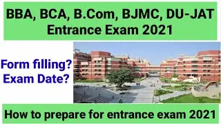 BBA, BCA, BCom entrance exams 2021 | BJMC, DUJAT Entrance Exam 2021| CET 2021 | #EntranceMaster