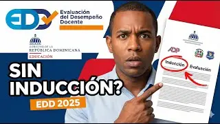EDD 2025: NO deben condicionarte por inducción | cronograma, evidencias y quiénes entran