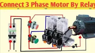 How To Connect 3 Phase Motor By Relay | Hindi 3 Phase Motor Ko Relay se Connection | BMS#theniazitec