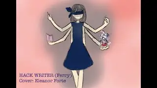 【SynthV Cover】Hack Writer (by Ferry)【Eleanor Forte】
