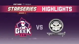 Geek Fam vs Execration SL i-League StarSeries Season 3 Highlights