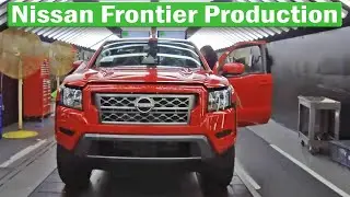 2022 Nissan Frontier Production - US Factory - Canton Mississippi