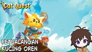 Cat Quest - Petualangan Kucing Oren - Part 2