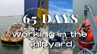 Working in The Shipyard  | Deckie | Life at sea