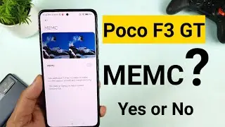 Функция Poco F3 GT MEMC присутствует или не тестируется 🔥🔥🔥