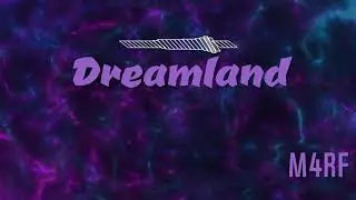 M4RF - Dreamland