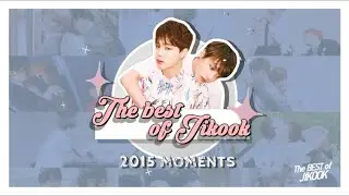 Best of #Jikook &bull; 2015 (timeline series)