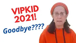 VIPKid 2021 Time to say goodbye?  Top considerations to help you make the right decision!