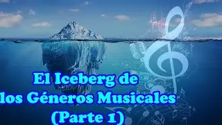 El Iceberg de los Géneros Musicales (Parte 1)