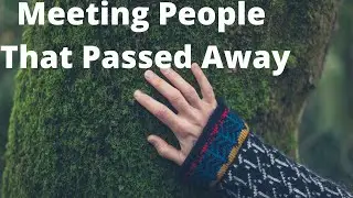 Feeling Isolated & Contact With Dead Loved One