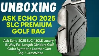 UNBOXING: @askechogolf 2025 SLC-130LE Premium Golf Bag | Luxury 15-Way Divider Cart Bag (Grey/White)