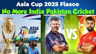Asia Cup 2025 Fiasco | India - Pakistan tensions in Cricket | Islamabad vs Karachi Kings |