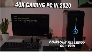 40K Gaming Pc Build 2020 | Next Gen Console Killer | 60+FPS!!