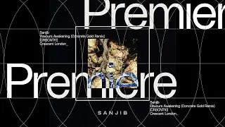 Premiere: Sanjib - Flavours Awakening (Concrete Gold Remix) [CRSCNT10]