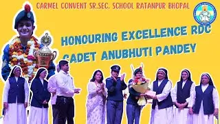 Honouring Excellence | RDC Cadet Anubhuti Pandey | Carmel Convent Sr. Sec. School, Bhopal