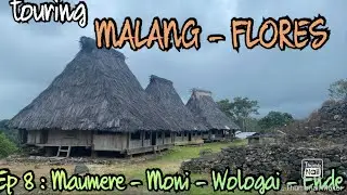 Touring MALANG -FLORES.                        EP 8 : Maumere - Wologai - Ende
