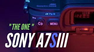 Sony A7SIII |  The One  |  First impressions and my purchase decision