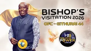 Bishop's Visitation 2026 || OFC - Githurai 44 || January 19, 2026