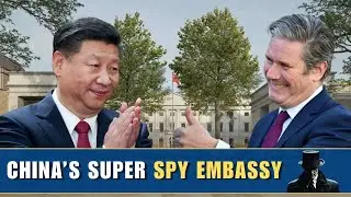 The Mega Embassy That Threatens Britain's Security - Labour Party Are Weak On China