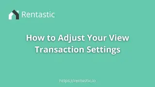 Rentastic View Transaction Settings - Can't find your transactions?