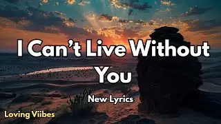 I Can&rsquo;t Live Without You | English Romantic Love Song (Lyrics) | 2025