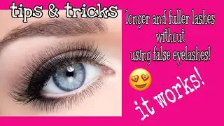 tips for longer, fuller lashes/hacks no falsies just mascara/dyrill dy
