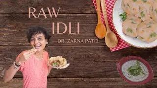 Raw Idli (रॉ  इडली) By Dr. Zarna Patel [Raw Vegan Recipes] New Diet System