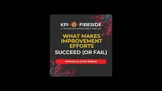 Steve Burkle on What Makes Improvement Efforts Succeed (or Fail)
