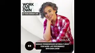 63: Manage Perimenopause Naturally to Boost Your Work-Life Performance with Dana LaVoie