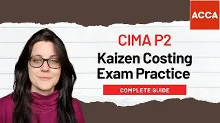 CIMA P2 &ndash; Kaizen Costing Practice with Guide | Advanced Management Accounting