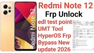 Redmi Note 12 frp Bypass Android 15 / Redmi Note 12 HyperOS Frp Bypass UMT NEW Update 2026