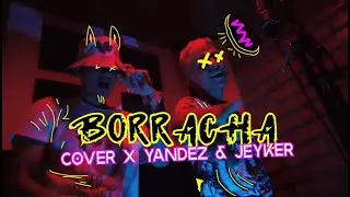 ❌ Cover ❌ Borracha ❌ Yandez & Jeyker ❌ / BORRAXXA FEID MANUEL TURIZO
