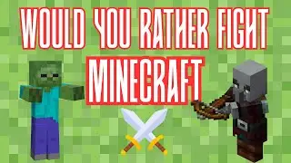 Would You Rather Fight Minecraft Edition Quiz by Quizcraftx