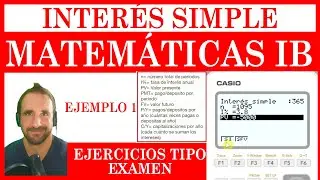 Interés simple explicado paso a paso (Casio fx-9860GIII | Matemáticas IB)