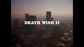 DEATH WISH II & IV DOWNTOWN L.A. FILM LOCATIONS JUNE 2018
