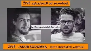 🔴 ŽIVĚ - Jakub Sodomka - Jde to i bez světel a bez retu&scaron;e | JANZEMANEK.COM