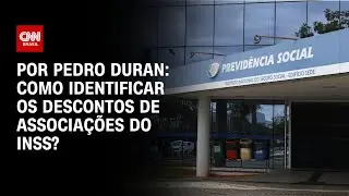 Saiba como identificar os descontos de associa&ccedil;&otilde;es do INSS | CNN NOVO DIA