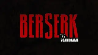 Berserk: The Board Game  -  Official Trailer