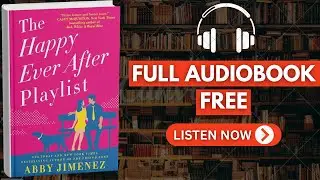 The Happy Ever After Playlist by Abby Jimenez [ Full Audiobook Free ]