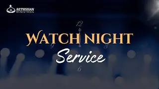Watch Night Service | 31th Dec 2025 | 9:00 PM | BETHSHAN MINISTRIES