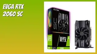 REVIEW (2025): EVGA RTX 2060 SC. Features.